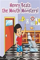 Book cover of Henry Beats the Mouth Monsters! by Nazar Kamangar