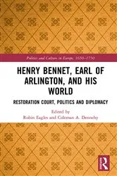 Book cover of Henry Bennet, Earl of Arlington, and his World by Robin Eagles