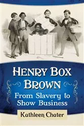 Book cover of Henry Box Brown by Kathleen Chater