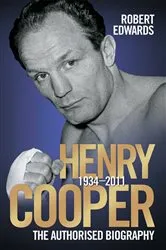 Book cover of Henry Cooper - The Authorised Biography by Robert Edwards