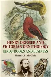 Book cover of Henry Dresser and Victorian ornithology by Henry A. McGhie