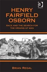 Book cover of Henry Fairfield Osborn by Brian Regal