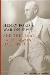 Book cover of Henry Ford's War on Jews and the Legal Battle Against Hate Speech by Victoria Saker Woeste