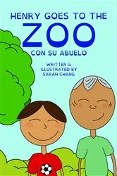 Book cover of Henry Goes to the Zoo con Su Abuelo by Sarah Chang
