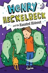 Book cover of Henry Heckelbeck and the Haunted Hideout by Wanda Coven