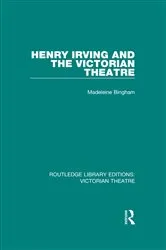 Book cover of Henry Irving and The Victorian Theatre by Madeleine Bingham