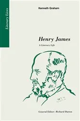 Book cover of Henry James: A Literary Life by Kenneth Graham