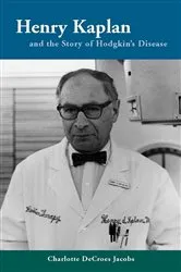 Book cover of Henry Kaplan and the Story of Hodgkin's Disease by Charlotte Jacobs