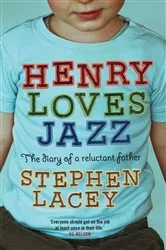 Book cover of Henry Loves Jazz by Stephen Lacey
