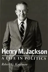 Book cover of Henry M. Jackson by Robert G. Kaufman