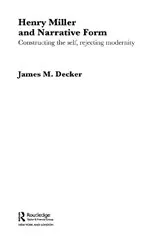 Book cover of Henry Miller and Narrative Form by James Decker