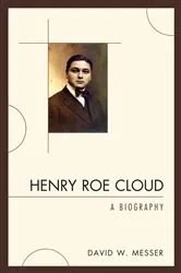 Book cover of Henry Roe Cloud by David W. Messer