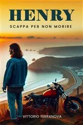 Book cover of HENRY - SCAPPA PER NON MORIRE by Vittorio Terranova
