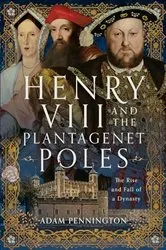 Book cover of Henry VIII and the Plantagenet Poles by Adam Pennington