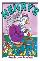 Book cover of Henry's Duckling Days by Robert Quackenbush