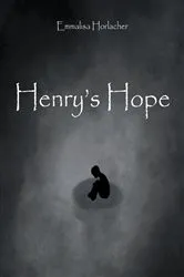 Book cover of Henry's Hope by Emmalisa Horlacher