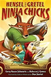 Book cover of Hensel and Gretel: Ninja Chicks by Corey Rosen Schwartz