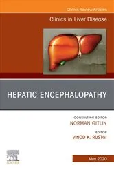 Book cover of Hepatic Encephalopathy, An Issue of Clinics in Liver Disease by Rustgi MD, MBA, Vinod K.