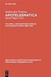 Book cover of Hephaestionis Thebani apotelesmaticorum libri tres by Hephaestion Thebanus