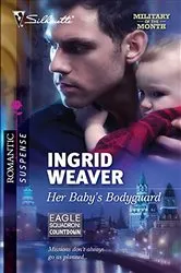 Book cover of Her Baby's Bodyguard by Ingrid Weaver