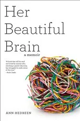 Book cover of Her Beautiful Brain by Ann Hedreen