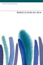 Book cover of Her Birth by Rebecca Goss