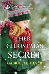 Book cover of Her Christmas Secret by Gabrielle Meyer