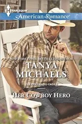 Book cover of Her Cowboy Hero by Tanya Michaels