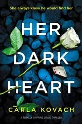 Book cover of Her Dark Heart by Carla Kovach