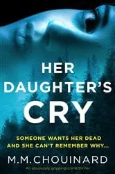 Book cover of Her Daughter's Cry by M.M. Chouinard