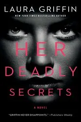 Book cover of Her Deadly Secrets by Laura Griffin