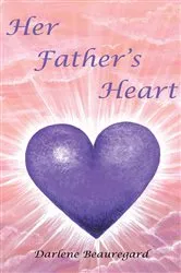 Book cover of Her Father's Heart by Darlene Beauregard