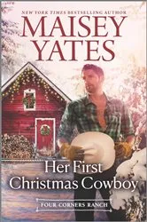 Book cover of Her First Christmas Cowboy by Maisey Yates