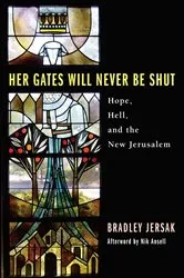 Book cover of Her Gates Will Never Be Shut by Brad Jersak