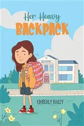 Book cover of Her Heavy Backpack by Kimberly Bailey