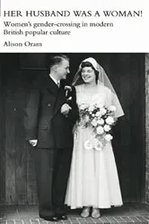 Book cover of Her Husband was a Woman! by Alison Oram