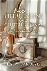 Book cover of Her Life Lessons in a Clutch Journal by Carolyn Jenkins