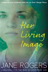 Book cover of Her Living Image by Jane Rogers