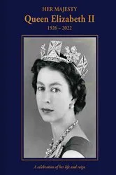 Book cover of Her Majesty Queen Elizabeth II: 1926–2022 by Brian Hoey