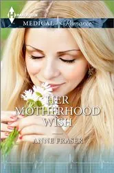 Book cover of Her Motherhood Wish by Tara Taylor Quinn