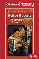 Book cover of HER MOTHER'S ARMS by Kelsey Roberts