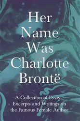 Book cover of Her Name Was Charlotte BrontÃ« by Various