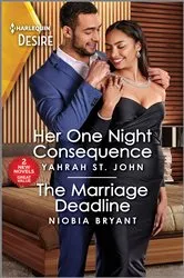 Book cover of Her One Night Consequence & The Marriage Deadline by Yahrah St. John