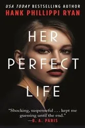 Book cover of Her Perfect Life by Hank Phillippi Ryan