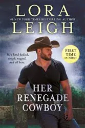 Book cover of Her Renegade Cowboy by Lora Leigh