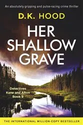 Book cover of Her Shallow Grave by D.K. Hood