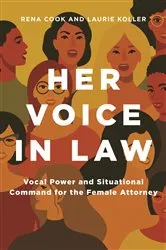 Book cover of Her Voice in Law: Vocal Power and Situational Command for the Female Attorney by Unknown