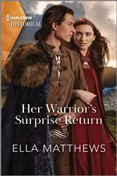 Book cover of Her Warrior's Surprise Return by Ella Matthews
