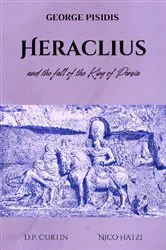 Book cover of Heraclius and the Fall of the King of Persia by George Pisidis