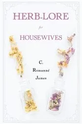 Book cover of Herb-Lore for Housewives by Unknown